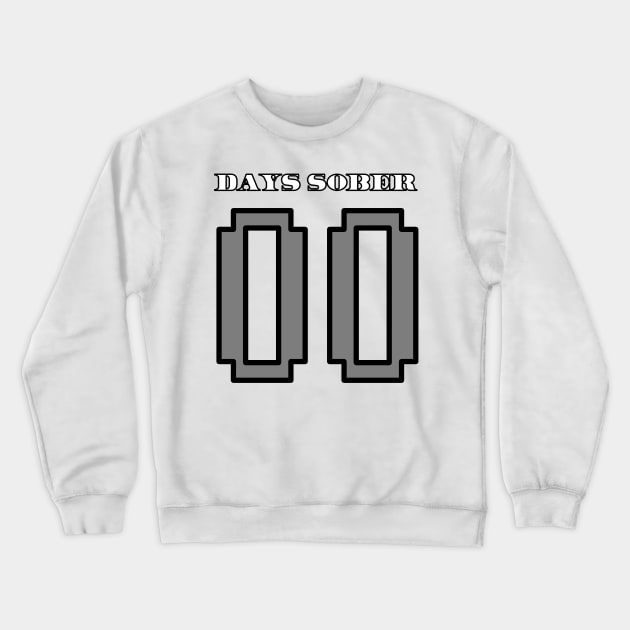 00 Days Sober Crewneck Sweatshirt by GreenCorner